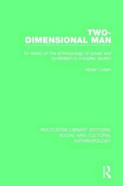 Two-Dimensional Man : An Essay on the Anthropology of Power and Symbolism in Complex Society, Paperback / softback Book