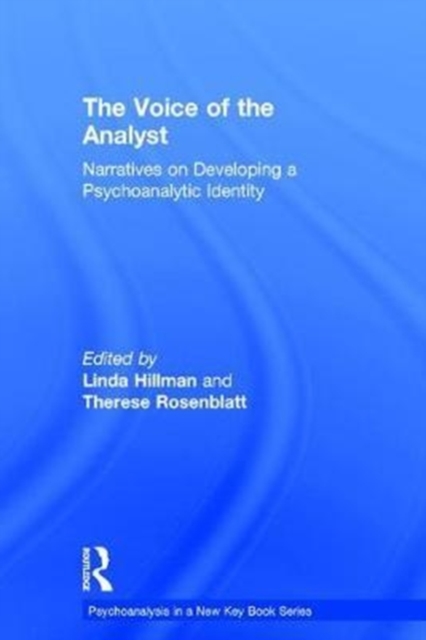 The Voice of the Analyst : Narratives on Developing a Psychoanalytic Identity, Hardback Book