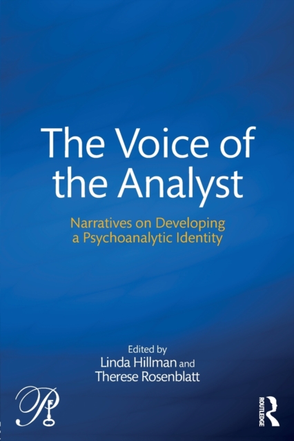 The Voice of the Analyst : Narratives on Developing a Psychoanalytic Identity, Paperback / softback Book