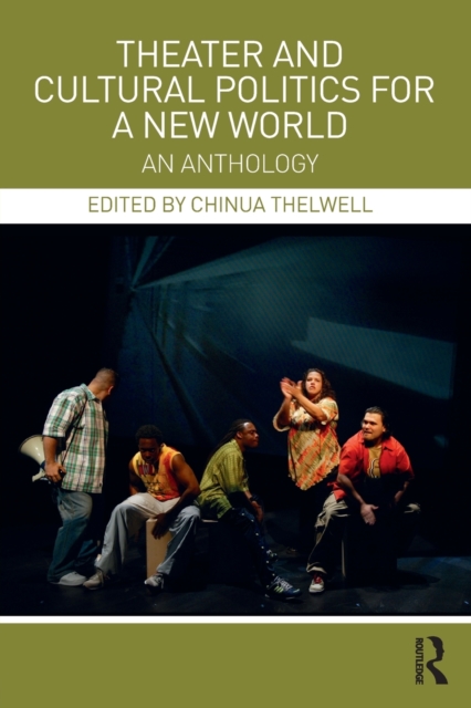 Theater and Cultural Politics for a New World : An Anthology, Paperback / softback Book