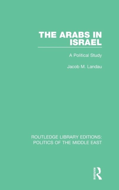 The Arabs in Israel : A Political Study, Hardback Book