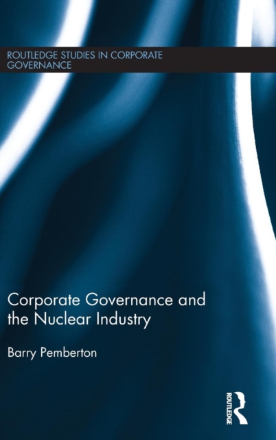 Corporate Governance and the Nuclear Industry, Hardback Book