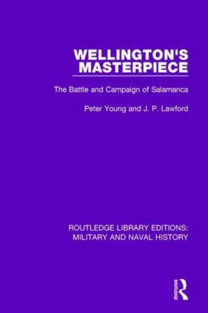 Wellington's Masterpiece : The Battle and Campaign of Salamanca, Paperback / softback Book