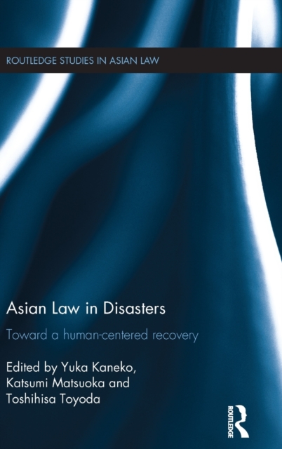 Asian Law in Disasters : Toward a Human-Centered Recovery, Hardback Book