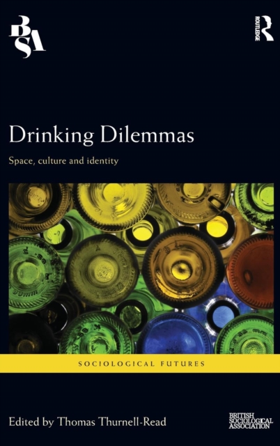 Drinking Dilemmas : Space, culture and identity, Hardback Book