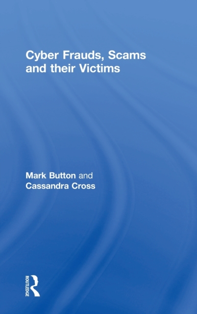 Cyber Frauds, Scams and their Victims, Hardback Book