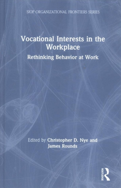 Vocational Interests in the Workplace : Rethinking Behavior at Work, Hardback Book