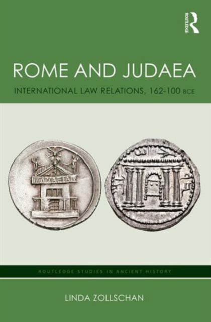 Rome and Judaea : International Law Relations, 162-100 BCE, Hardback Book