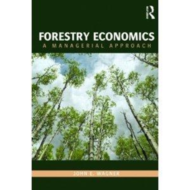 Forestry Economics : A Managerial Approach, Paperback / softback Book