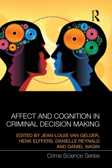 Affect and Cognition in Criminal Decision Making, Paperback / softback Book