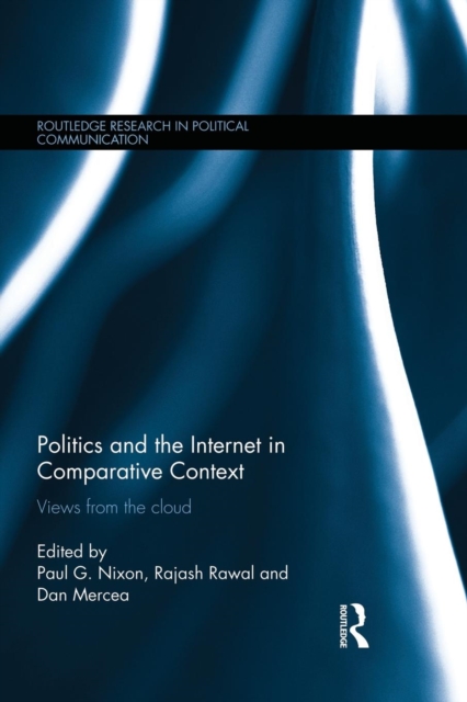 Politics and the Internet in Comparative Context : Views from the cloud, Paperback / softback Book
