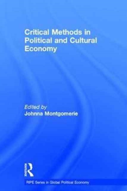 Critical Methods in Political and Cultural Economy, Hardback Book