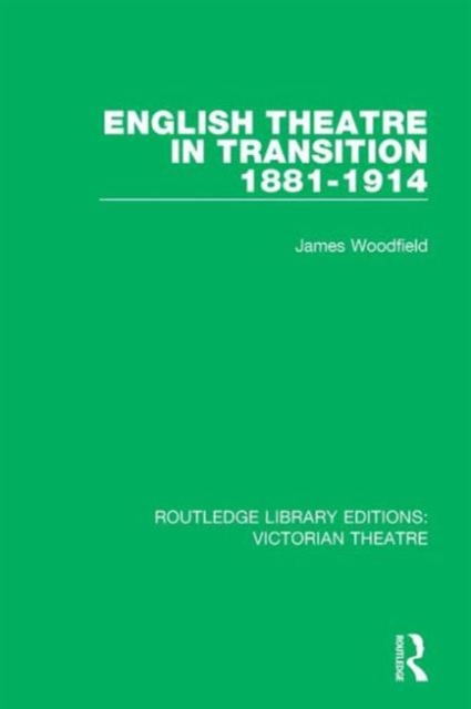 English Theatre in Transition 1881-1914, Hardback Book