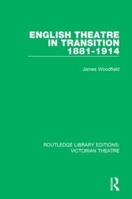 English Theatre in Transition 1881-1914, Paperback / softback Book