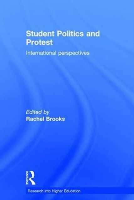 Student Politics and Protest : International perspectives, Hardback Book