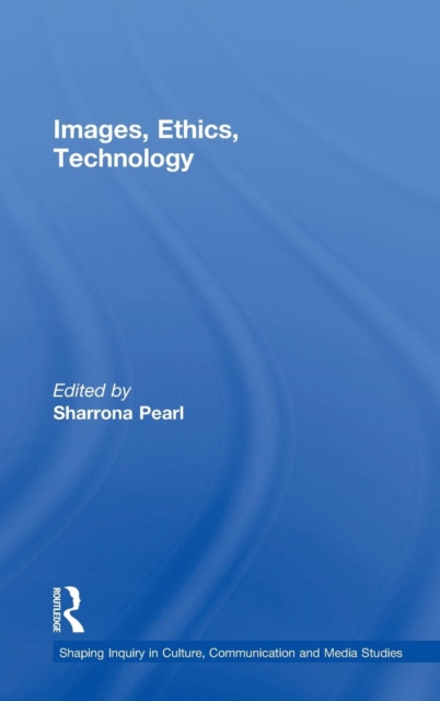 Images, Ethics, Technology, Hardback Book