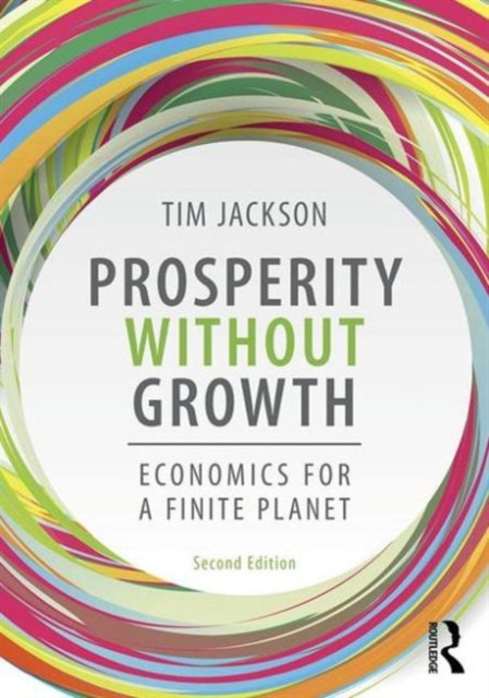 Prosperity without Growth : Foundations for the Economy of Tomorrow, Paperback / softback Book