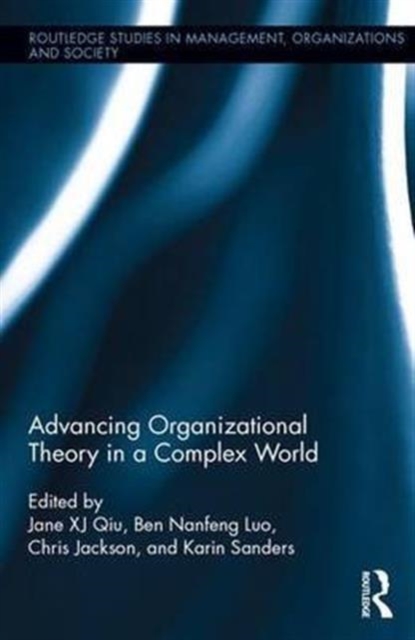 Advancing Organizational Theory in a Complex World, Hardback Book