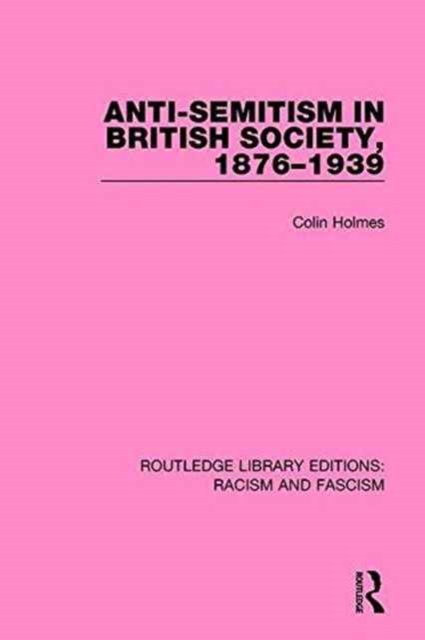 Anti-Semitism in British Society, 1876-1939, Paperback / softback Book