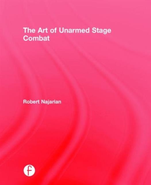 The Art of Unarmed Stage Combat, Hardback Book