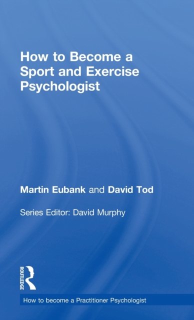 How to Become a Sport and Exercise Psychologist, Hardback Book
