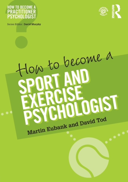 How to Become a Sport and Exercise Psychologist, Paperback / softback Book