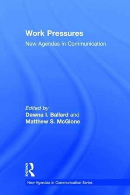 Work Pressures : New Agendas in Communication, Hardback Book