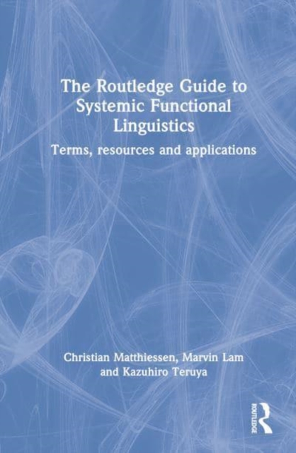 Systemic Functional Linguistics : A Complete Guide, Hardback Book