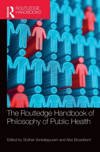 The Routledge Handbook of Philosophy of Public Health, Hardback Book