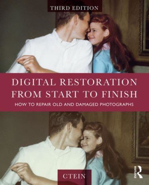 Digital Restoration from Start to Finish : How to Repair Old and Damaged Photographs, Paperback / softback Book