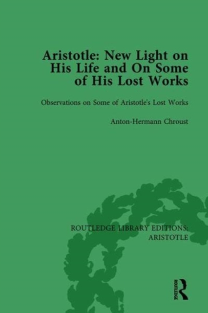Aristotle: New Light on His Life and On Some of His Lost Works, Volume 2 : Observations on Some of Aristotle's Lost Works, Paperback / softback Book