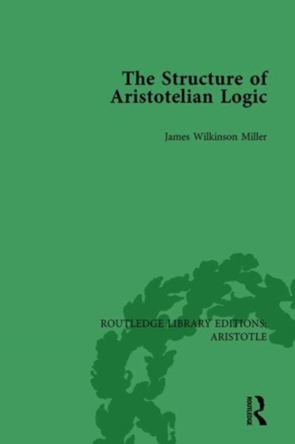 The Structure of Aristotelian Logic, Paperback / softback Book