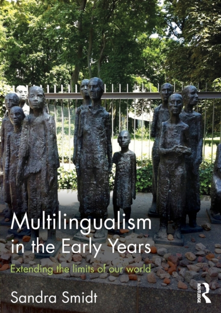 Multilingualism in the Early Years : Extending the limits of our world, Paperback / softback Book