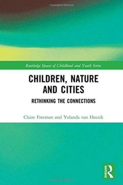Children, Nature and Cities : Rethinking the Connections, Hardback Book