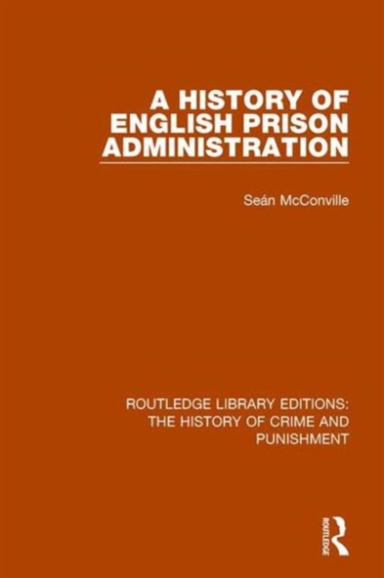 A History of English Prison Administration, Hardback Book