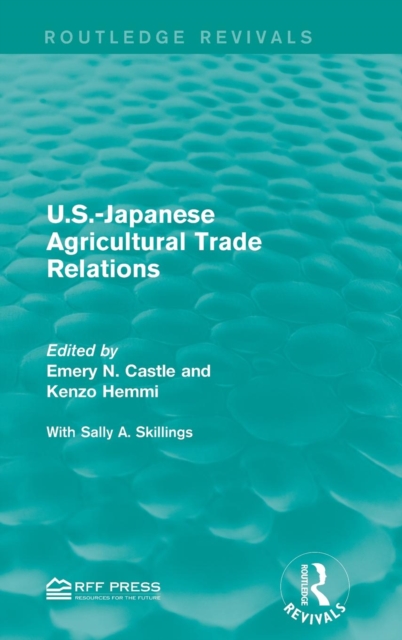 U.S.-Japanese Agricultural Trade Relations, Hardback Book