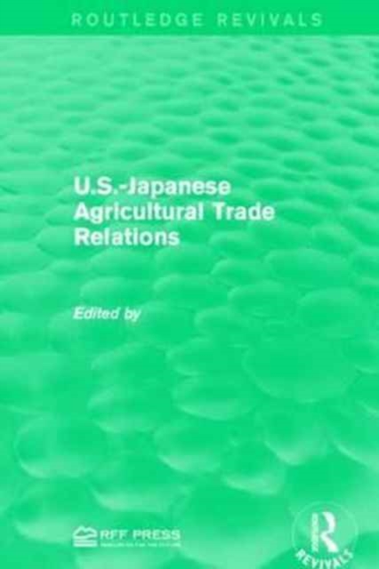 U.S.-Japanese Agricultural Trade Relations, Paperback / softback Book