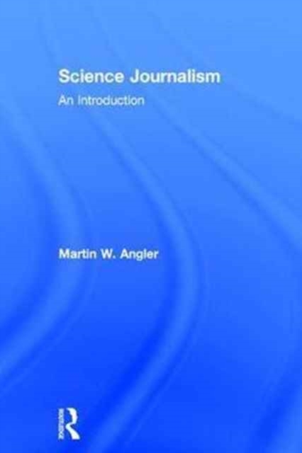Science Journalism : An Introduction, Hardback Book