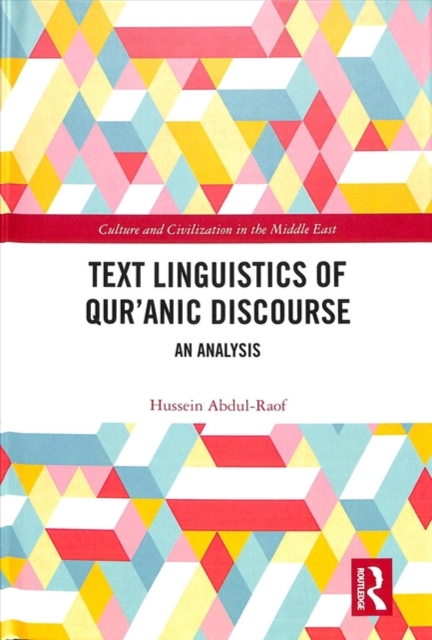 Text Linguistics of Qur'anic Discourse : An Analysis, Hardback Book