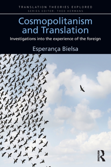 Cosmopolitanism and Translation : Investigations into the Experience of the Foreign, Paperback / softback Book