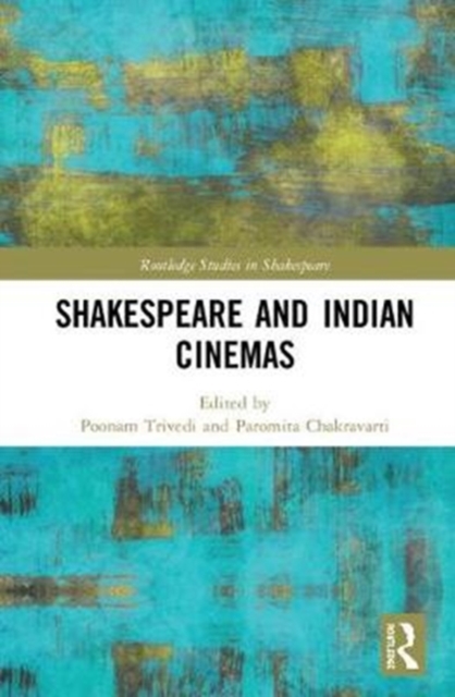 Shakespeare and Indian Cinemas : "Local Habitations", Hardback Book