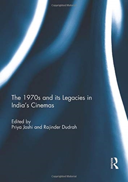 The 1970s and its Legacies in India's Cinemas, Paperback / softback Book