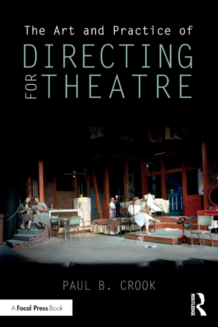 The Art and Practice of Directing for Theatre, Paperback / softback Book