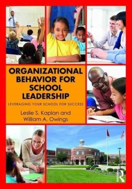 Organizational Behavior for School Leadership : Leveraging Your School for Success, Paperback / softback Book