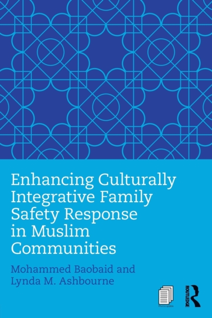 Enhancing Culturally Integrative Family Safety Response in Muslim Communities, Paperback / softback Book