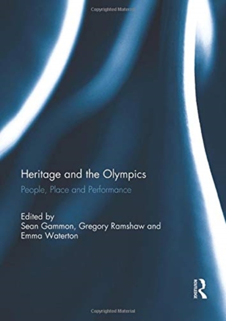 Heritage and the Olympics : People, Place and Performance, Paperback / softback Book