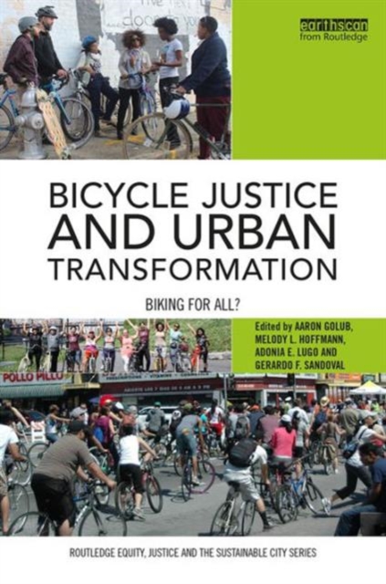 Bicycle Justice and Urban Transformation : Biking for all?, Hardback Book
