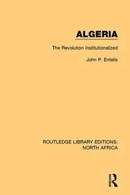 Algeria : The Revolution Institutionalized, Paperback / softback Book