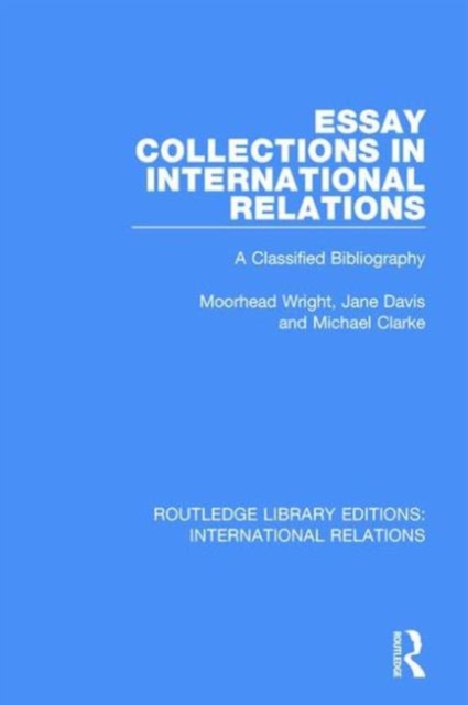 Essay Collections in International Relations : A Classified Bibliography, Hardback Book