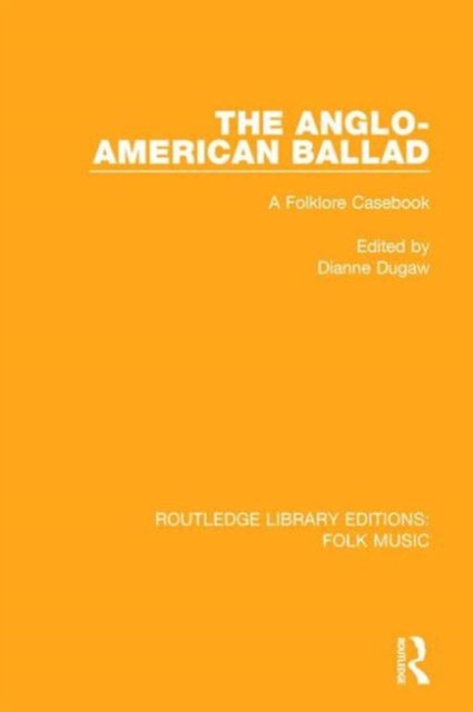 The Anglo-American Ballad : A Folklore Casebook, Hardback Book